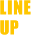 LINE UP