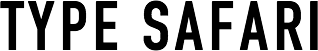 TYPE SAFARI
