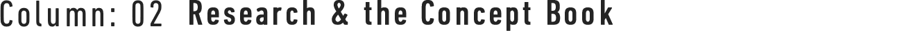 Column : 02 Research & the Concept Book