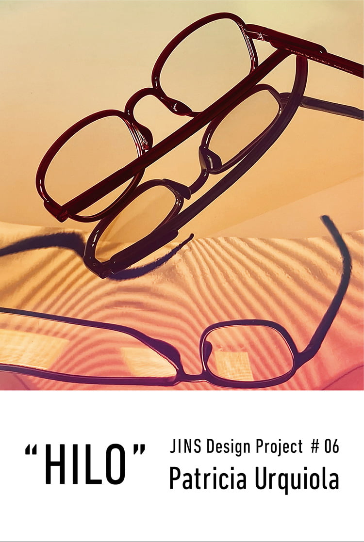 JINS Design Project #06 Patricia Urquiola “HILO”