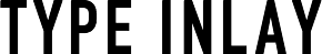 TYPE INLAY