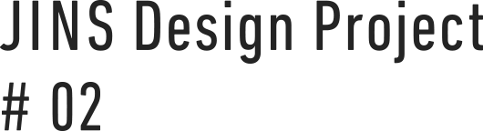 JINS Design Project #02