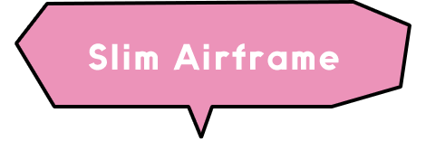 Slim Airframe